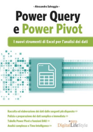PowerQuery e PowerPivot. I nuovi strumenti di Excel per l'analisi dei dati Alessandra Salvaggio