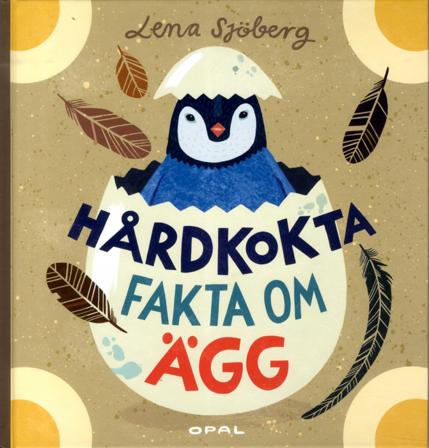 Hårdkokta fakta om ägg - Bok av Lena Sjöberg - Inbunden