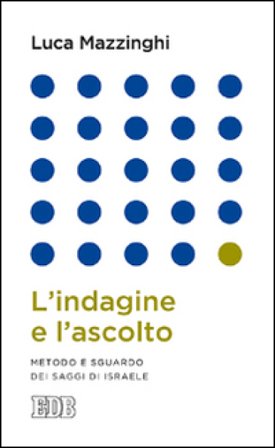 L'indagine e l'ascolto. Metodo e sguardo dei saggi di Israele Luca Mazzinghi