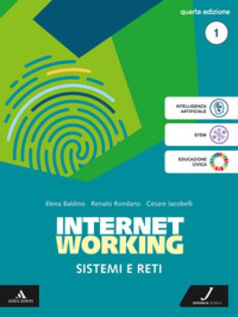 Internetworking. Sistemi e reti. Per le Scuole superiori. Con e-book. Con espansione online. Vol. 1 Cesare Iacobelli
