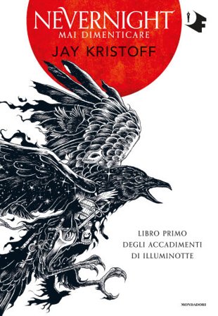 Mai dimenticare. Nevernight (Libro primo degli accadimenti di Illuminotte) Jay Kristoff