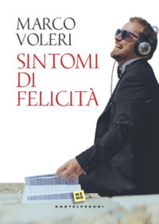 Sintomi di felicità Marco Voleri