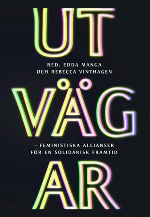 Utvägar : feministiska allianser för en solidarisk framtid - Bok - Inbunden