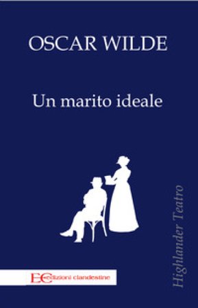 Un marito ideale Oscar Wilde