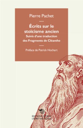Écrits sur le stoïcisme ancien. Suivis d'una traduction des Fragments de Cléanthe Pierre Pachet