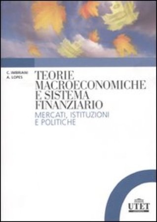 Teorie macroeconomiche e analisi del sistema finanziario Cesare Imbriani