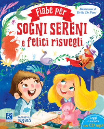 Fiabe per sogni sereni e risvegli felici. Con CD-Audio Paola Valente
