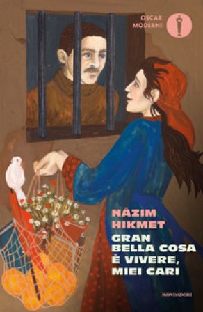 Gran bella cosa è vivere, miei cari Nazim Hikmet