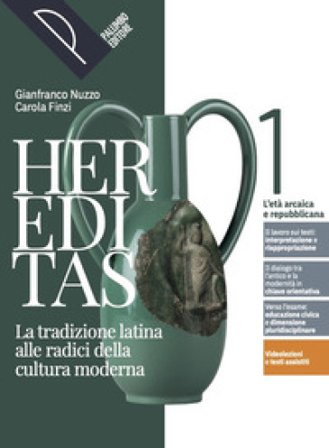 Hereditas. La tradizione latina alle radici della cultura moderna. Con Il nuovo latine legere digit. Per le Scuole superiori. Con e-book. Con 