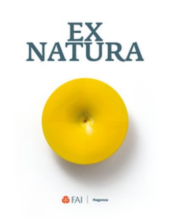 Ex natura. Ediz. italiana e inglese Anna Bernardini