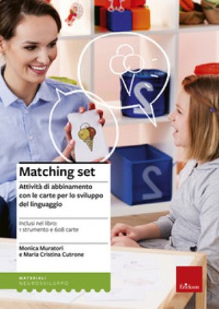 Matching set. Attività di abbinamento con le carte per lo sviluppo del linguaggio. Con Carte Monica Muratori