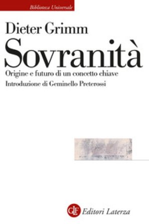 Sovranità. Origine e futuro di un concetto chiave Dieter Grimm