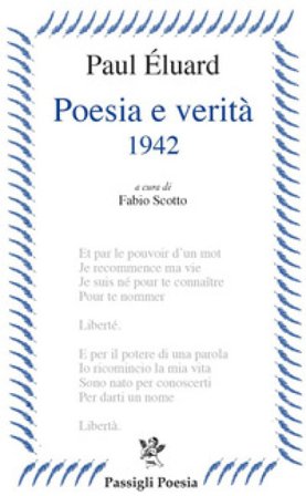Poesia e verità 1942. Testo francese a fronte Paul Eluard