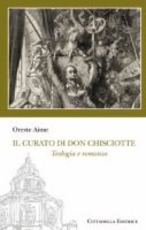 Il curato di don Chisciotte. Teologia e romanzo Oreste Aime