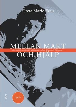 Mellan makt och hjälp - Om det flertydiga förhållandet mellan klient och hjälpare
