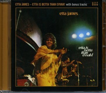 Etta is betta than evvah! Etta James