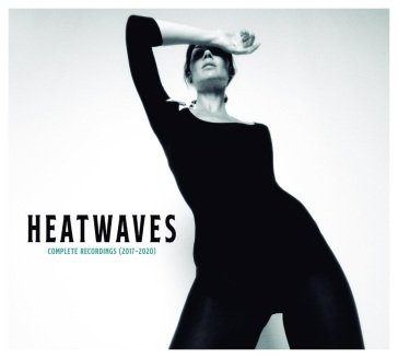 Complete recordings (2017-2020) HEATWAVES