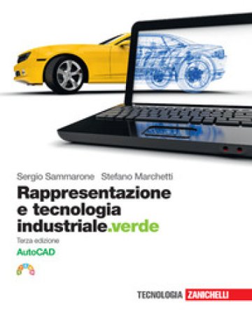 Rappresentazione e tecnologia industriale.verde. Volume AutoCAD. Per le Scuole superiori. Con e-book. Con espansione online Sergio Sammarone