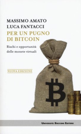Per un pugno di bitcoin. Rischi e opportunità delle monete virtuali. Nuova ediz. Massimo Amato