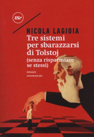 Tre sistemi per sbarazzarsi di Tolstoj (senza risparmiare se stessi) Nicola Lagioia