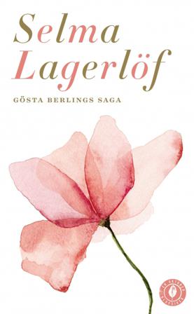 Gösta Berlings saga - Bok av Selma Lagerlöf - Pocket
