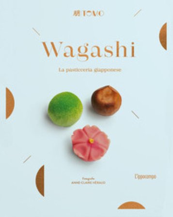 Wagashi. La pasticceria giapponese TOMO