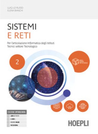 Sistemi e reti. Per l'articolazione informatica degli istituti tecnici settore tecnologico. Per gli Ist. tecnici industriali. Con e-book. Con 
