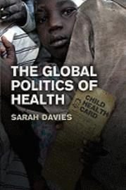 Global Politics of Health, ISBN: 9780745640426
