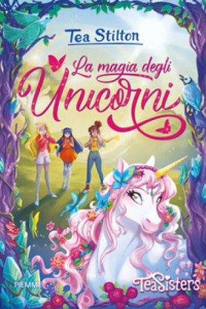 La magia degli unicorni Tea Stilton