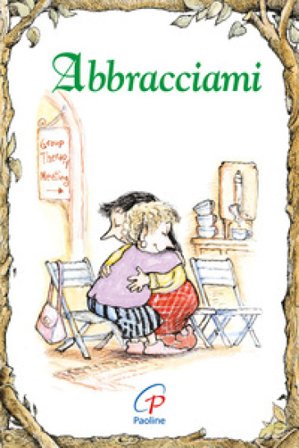 Abbracciami. Ediz. illustrata Betty Hopf