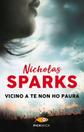 Vicino a te non ho paura Nicholas Sparks