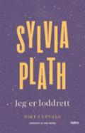 Jeg er loddrett - Bok av Sylvia Plath - Hardback