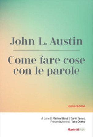 Come fare cose con le parole. Nuova ediz. John Langshaw Austin