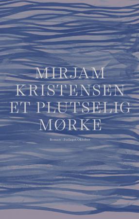 Et plutselig mørke - Bok av Mirjam Kristensen - Hardback