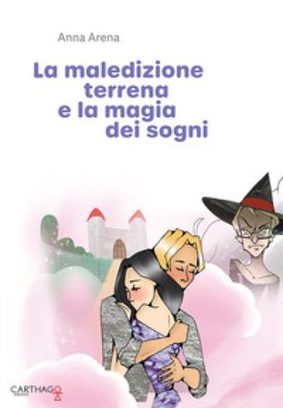 La maledizione terrena e la magia dei sogni Anna Arena