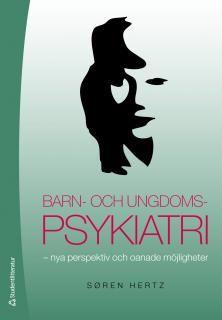 Barn- och ungdomspsykiatri - nya perspektiv och oanade möjligheter, ISBN: 9789144071367