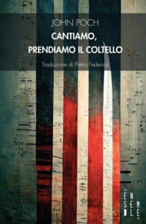 Cantiamo, prendiamo il coltello John Poch