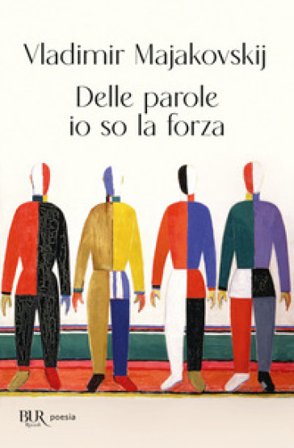 Delle parole io so la forza Vladimir Majakovskij