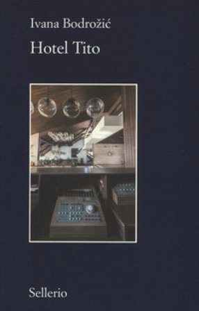 Hotel Tito Ivana Bodrozic