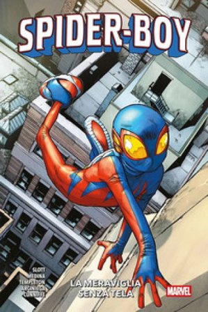 La meraviglia senza tela. Spider-Boy. Vol. 1 Dan Slott