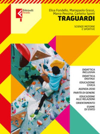 Traguardi. Con Storie di sport. Per le Scuole superiori. Con e-book. Con espansione online Mariapaola Grassi