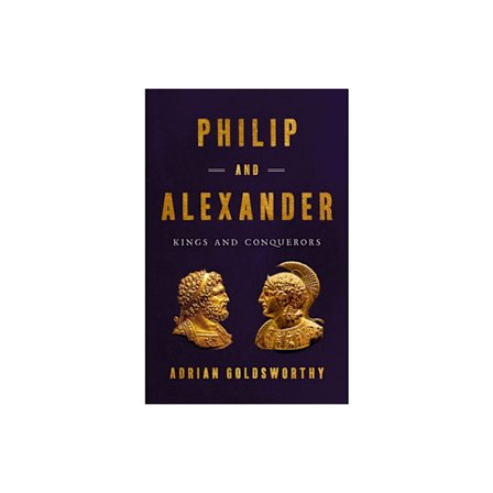 Philip and Alexander : Kings and Conquerors (häftad, eng)