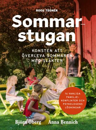 Sommarstugan : konsten att överleva sommaren med släkten - Bok av Anna Bennich & Björn Öberg - Inbunden