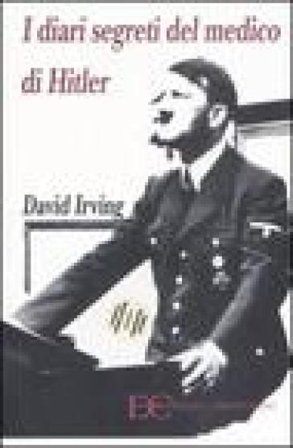 I diari segreti del medico di Hitler David Irving