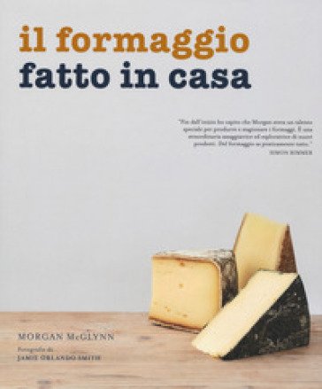 Il formaggio fatto in casa Morgan McGlynn