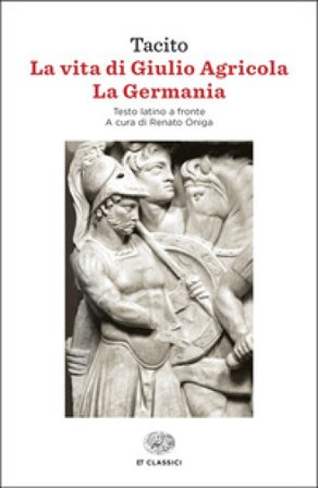 La vita di Giulio Agricola-La Germania. Testo latino a fronte Publio Cornelio Tacito