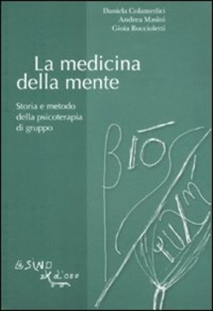 La medicina della mente. Storia e metodo della psicoterapia di gruppo Daniela Colamedici