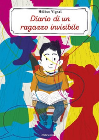 Diario di un ragazzo invisibile. Ediz. ad alta leggibilità Hélène Vignal
