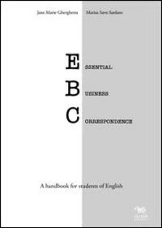 Essential business correspondence. A handbook for students of English Jane M. Gherghetta