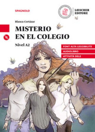 Misterio en el colegio. Le narrative graduate in spagnolo. Nivel A2. Ediz. a caratteri grandi. Con audiolibro Blanca Cortázar